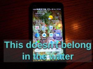 Cell phones don't belong in the water